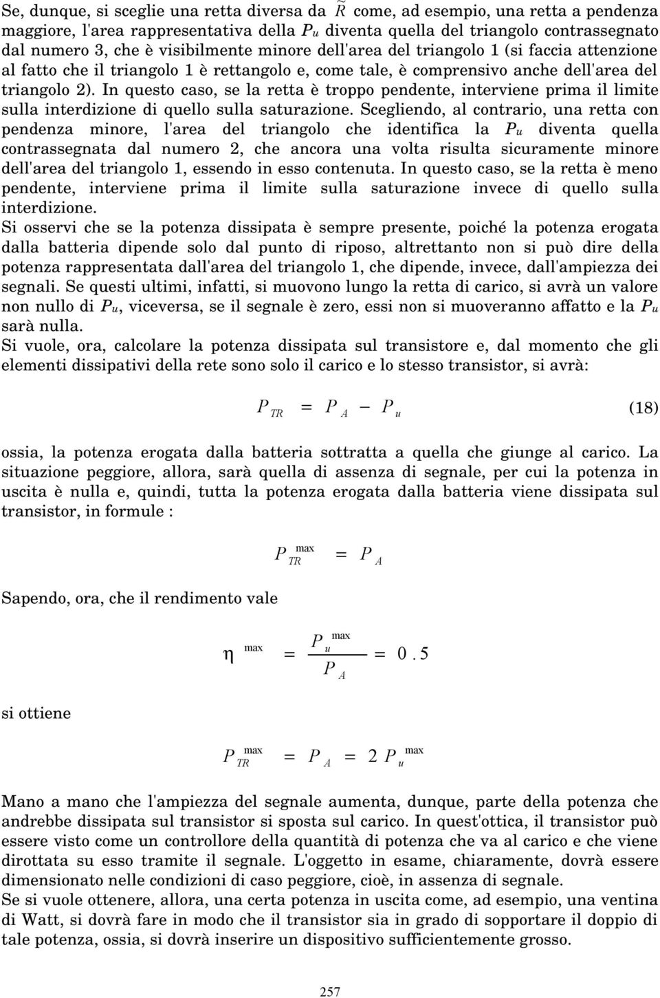 n qesto caso, se la retta è troppo pendente, interviene prima il limite slla interdizione di qello slla satrazione.