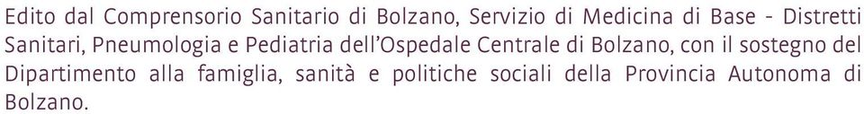 Ospedale Centrale di Bolzano, con il sostegno del Dipartimento