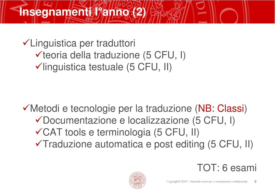 (NB: Classi) Documentazione e localizzazione (5 CFU, I) CAT tools e