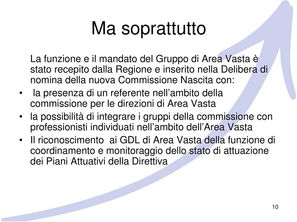 Vasta la possibilità di integrare i gruppi della commissione con professionisti individuati nell ambito dell Area Vasta Il