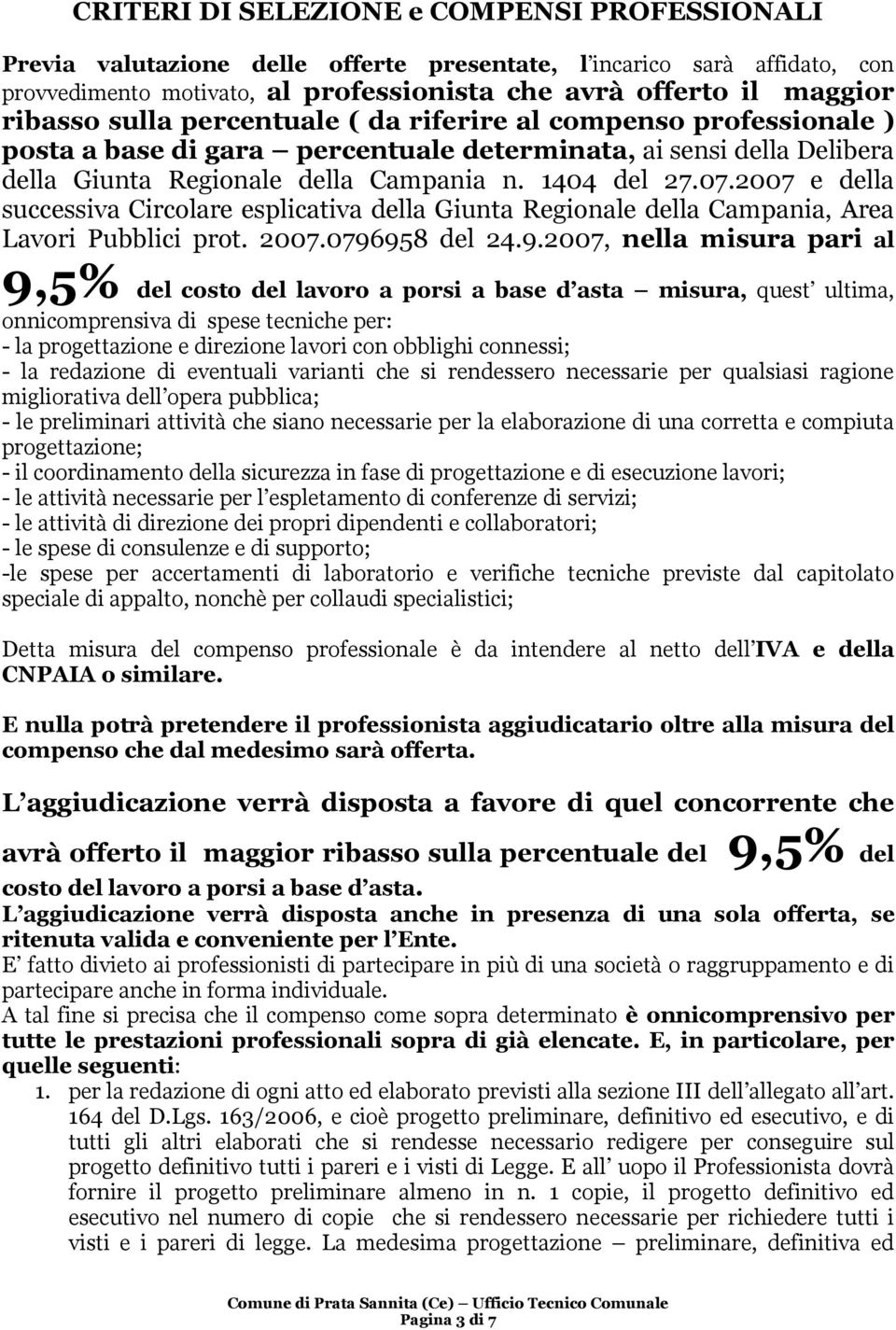 2007 e della successiva Circolare esplicativa della Giunta Regionale della Campania, Area Lavori Pubblici prot. 2007.0796