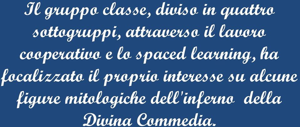 learning, ha focalizzato il proprio interesse su