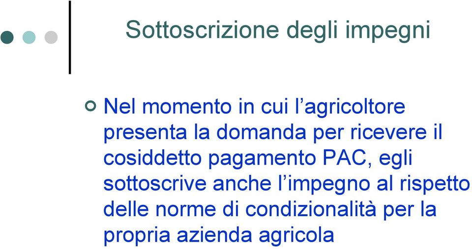 cosiddetto pagamento PAC, egli sottoscrive anche l