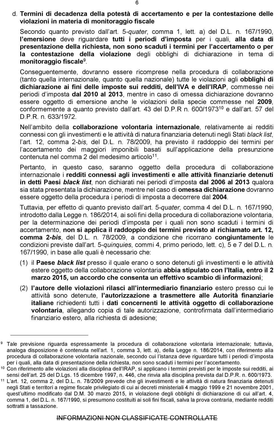 della violazione degli obblighi di dichiarazione in tema di monitoraggio fiscale 9.