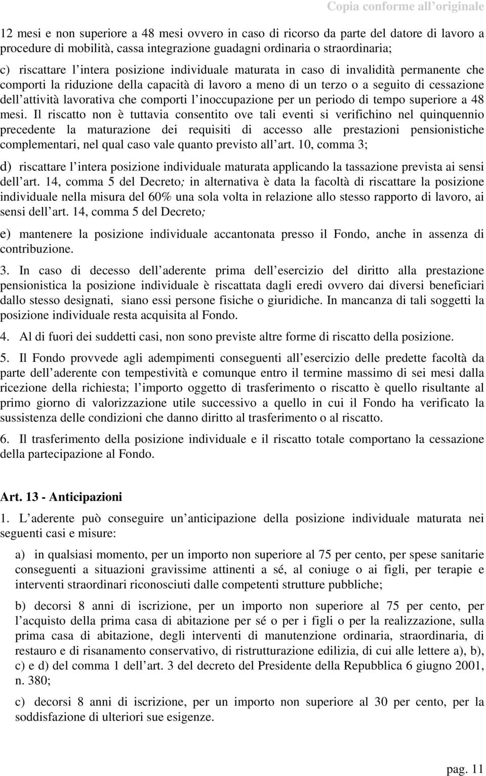 inoccupazione per un periodo di tempo superiore a 48 mesi.