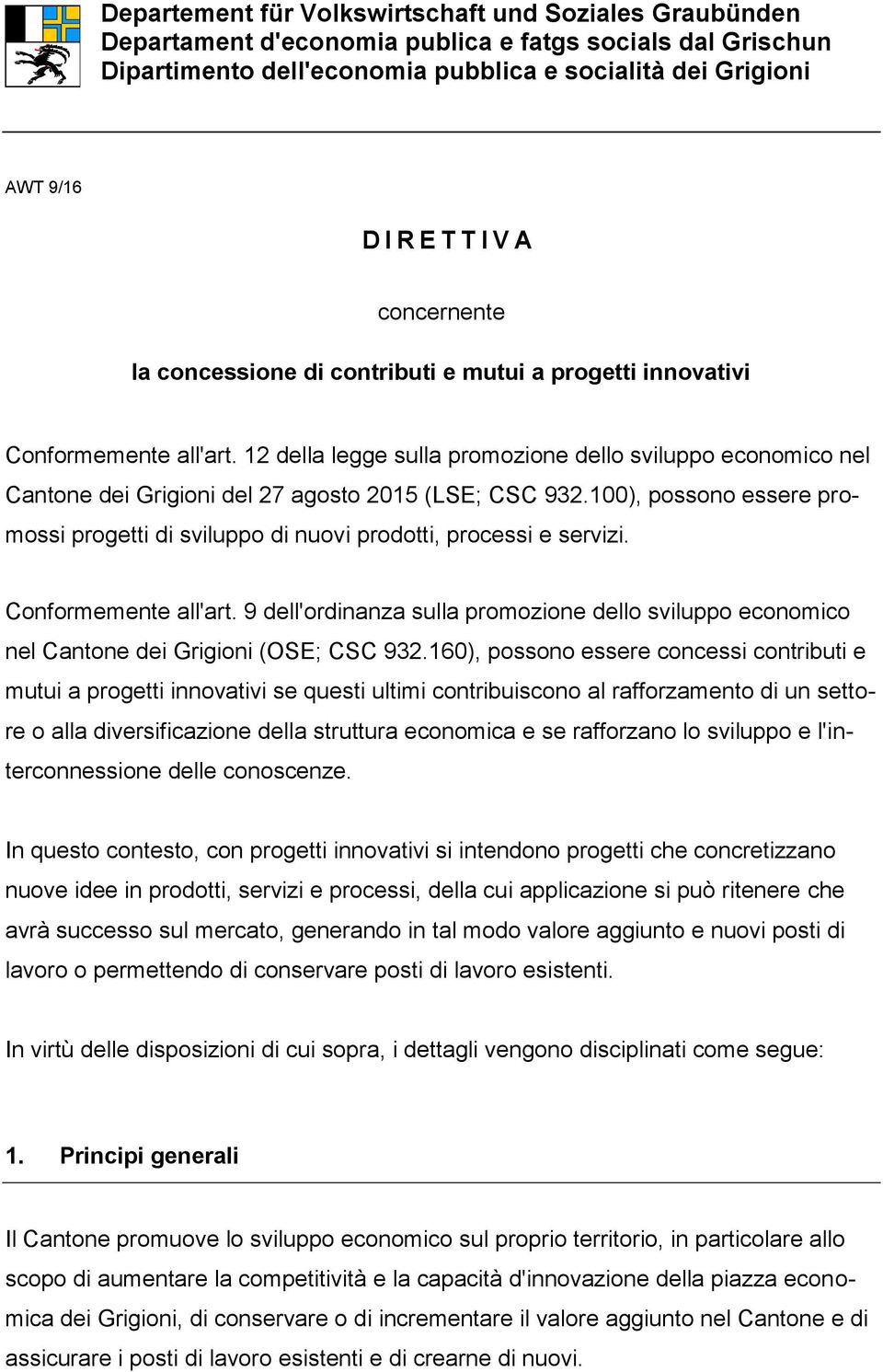 12 della legge sulla promozione dello sviluppo economico nel Cantone dei Grigioni del 27 agosto 2015 (LSE; CSC 932.