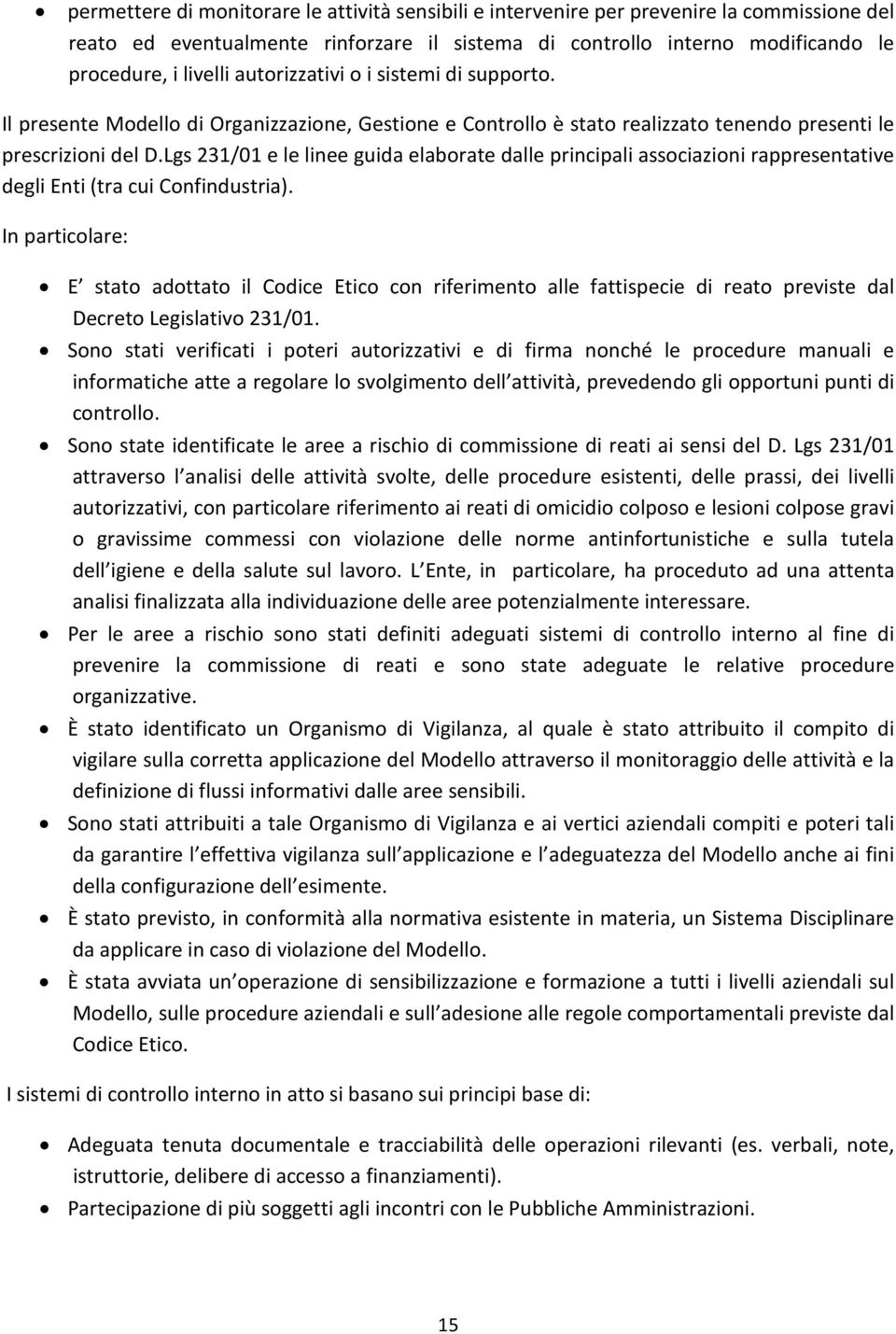 Lgs 231/01 e le linee guida elaborate dalle principali associazioni rappresentative degli Enti (tra cui Confindustria).