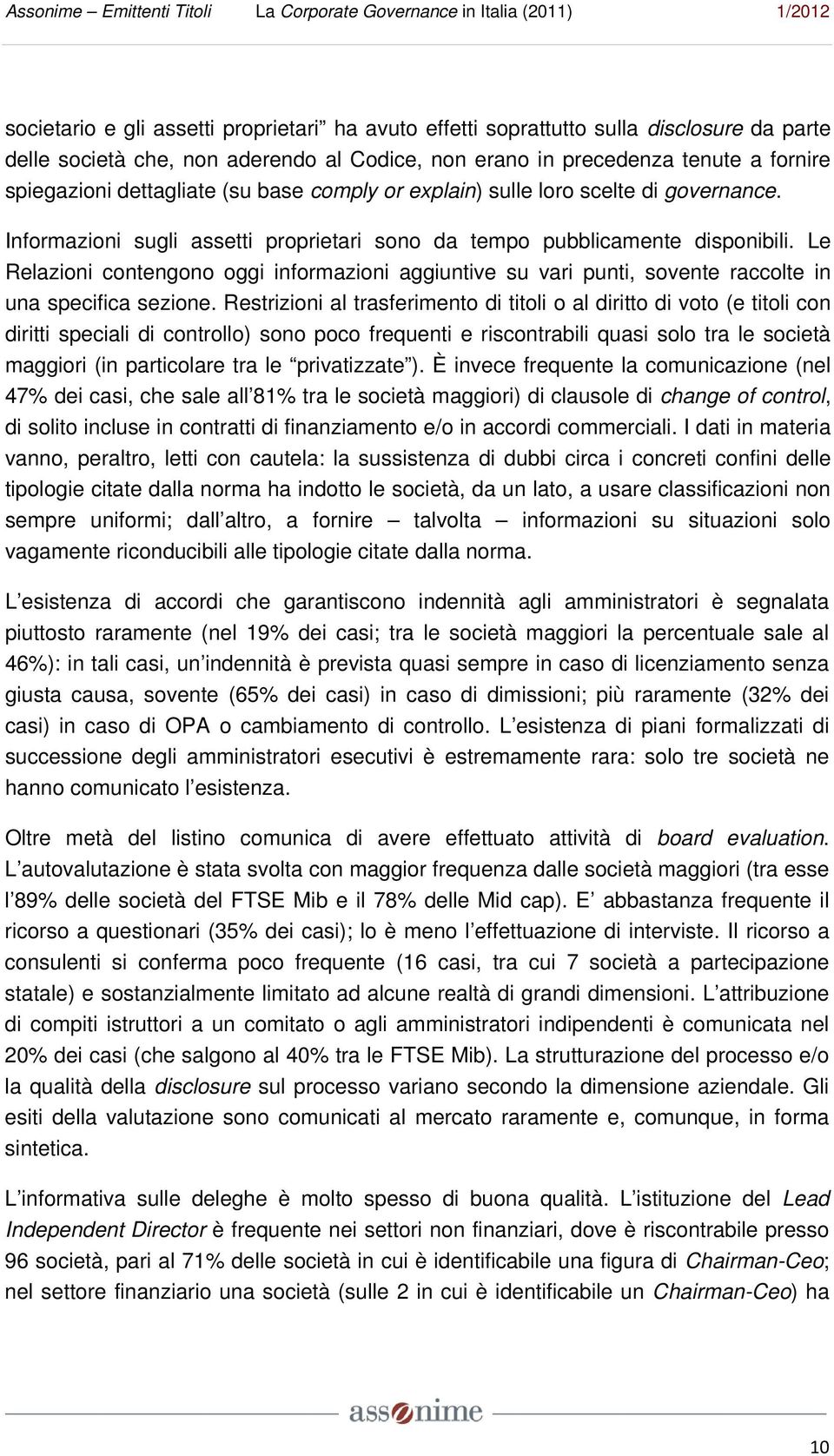 Le Relazioni contengono oggi informazioni aggiuntive su vari punti, sovente raccolte in una specifica sezione.