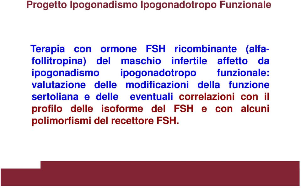 funzionale: valutazione delle modificazioni della funzione sertoliana e delle