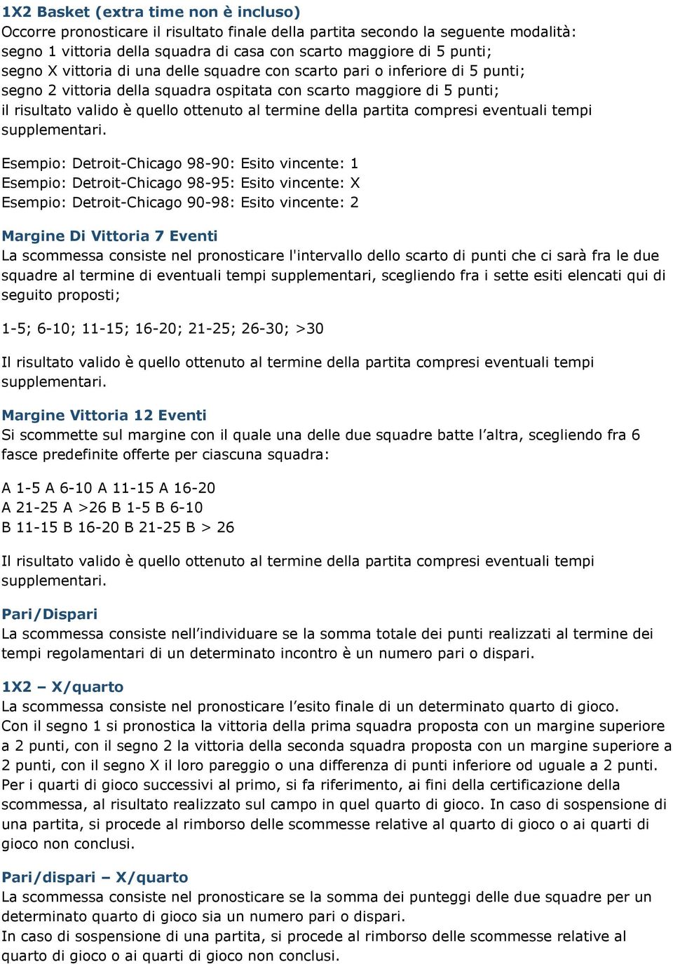 partita compresi eventuali tempi supplementari.