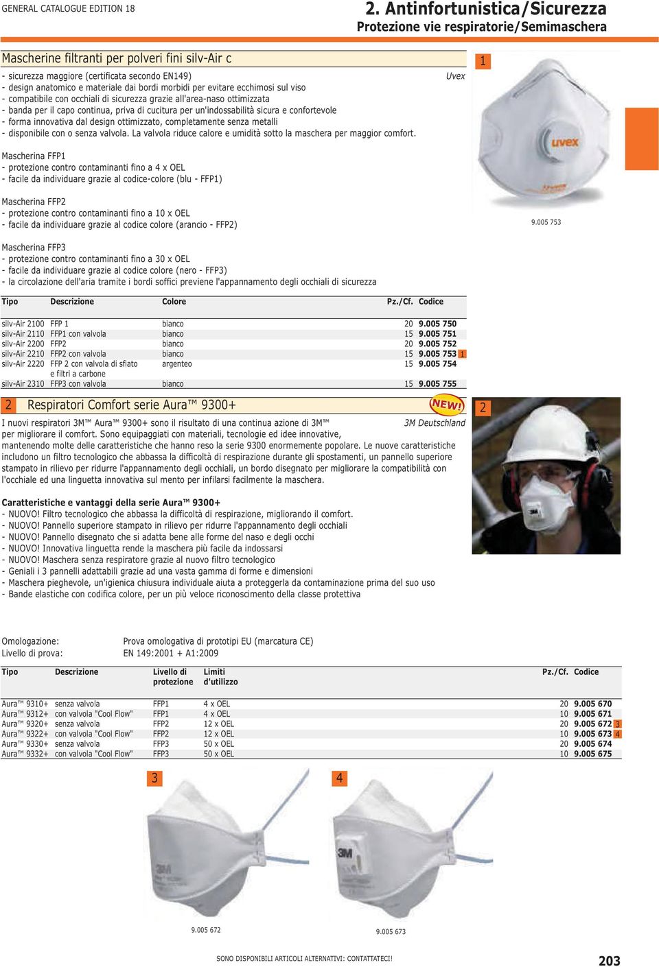 viso - compatibile con occhiali di sicurezza grazie all'area-naso ottimizzata - banda per il capo continua, priva di cucitura per un'indossabilità sicura e confortevole - forma innovativa dal design