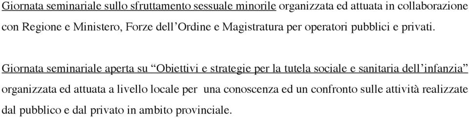 Giornata seminariale aperta su Obiettivi e strategie per la tutela sociale e sanitaria dell infanzia