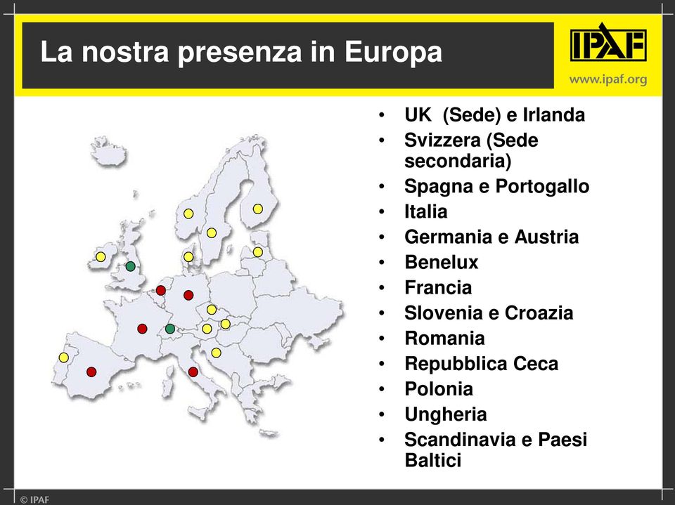 Germania e Austria Benelux Francia Slovenia e Croazia