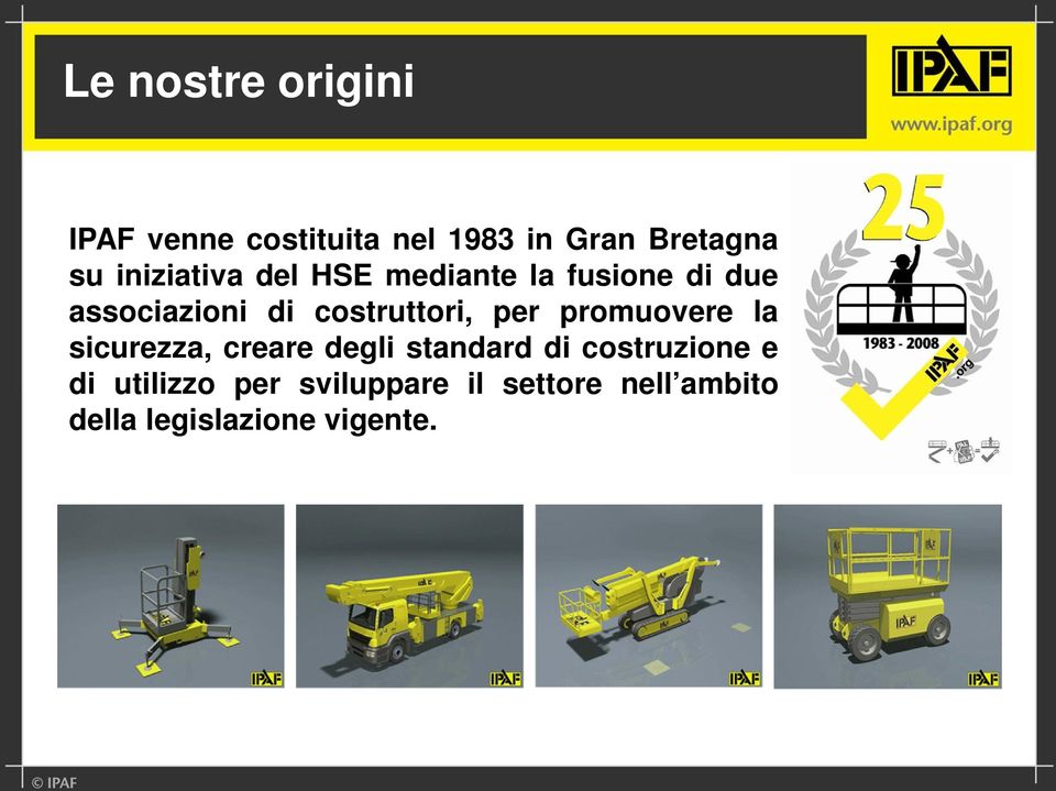 costruttori, per promuovere la sicurezza, creare degli standard di