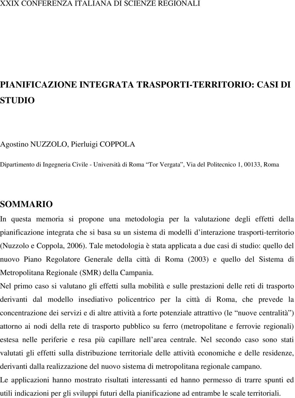 modelli d interazione trasporti-territorio (Nuzzolo e Coppola, 2006).