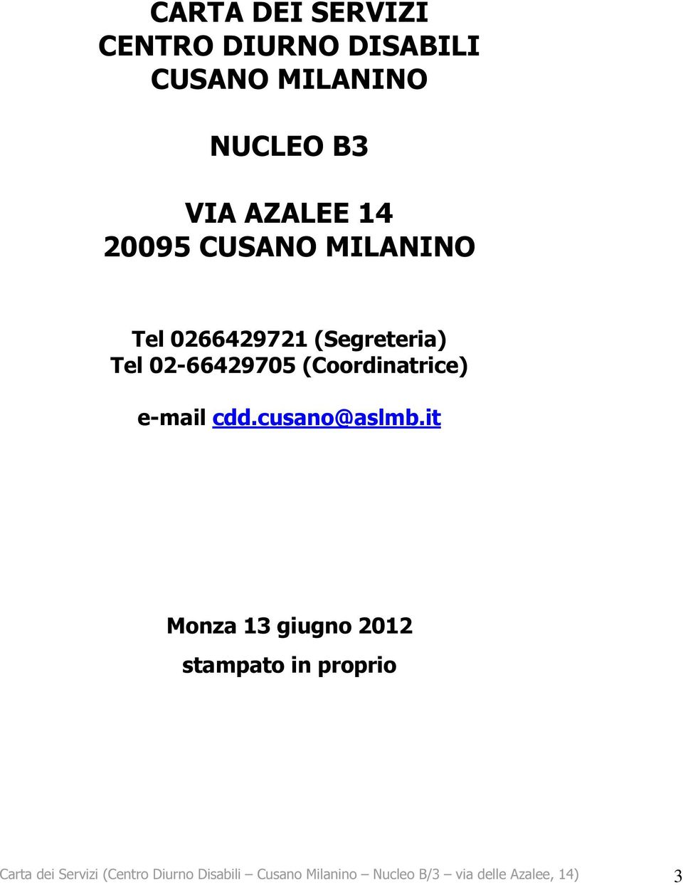 (Coordinatrice) e-mail cdd.cusano@aslmb.