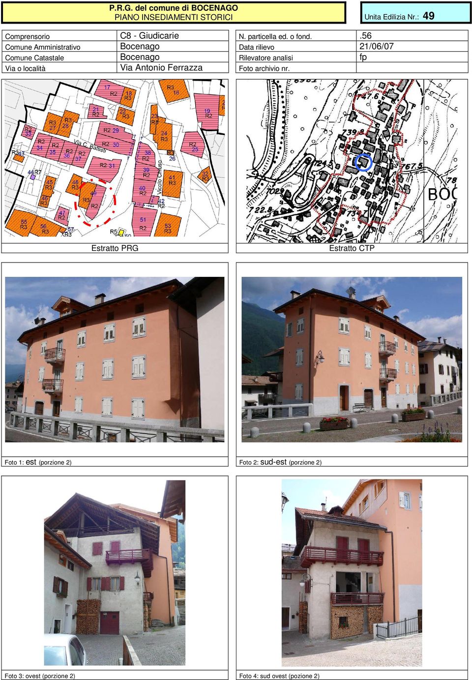 .56 Comune Amministrativo Bocenago Data rilievo 21/06/07 Comune Catastale Bocenago Rilevatore analisi fp