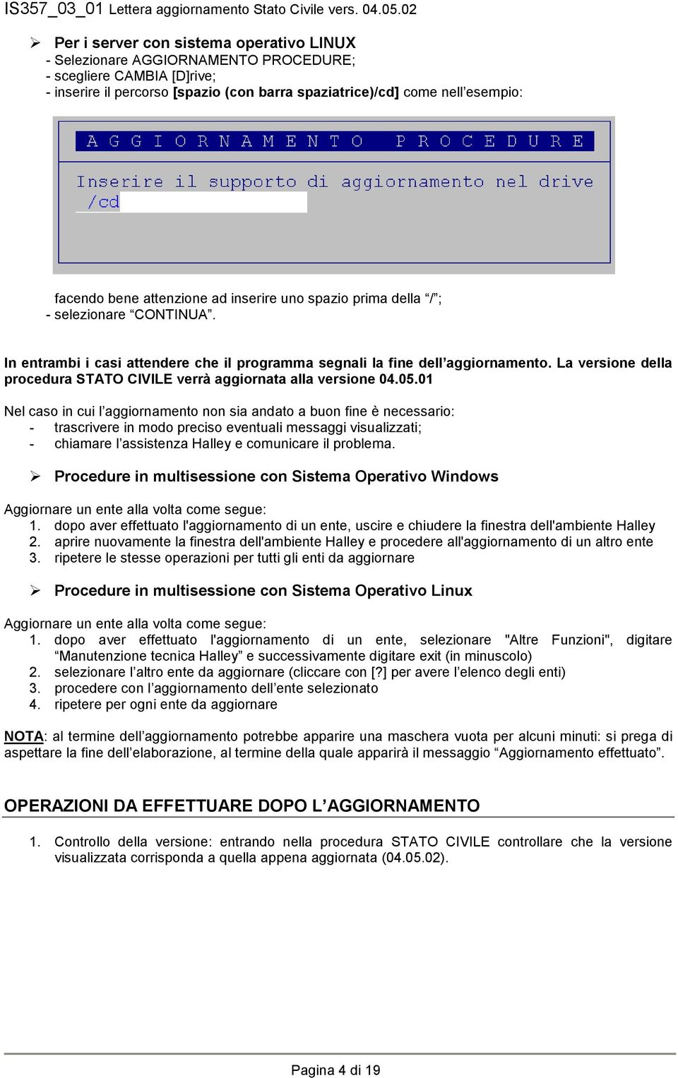 La versione della procedura STATO CIVILE verrà aggiornata alla versione 04.05.