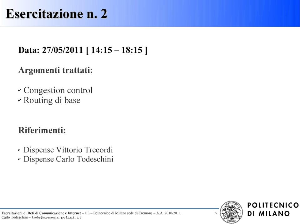 Argomenti trattati: Congestion control