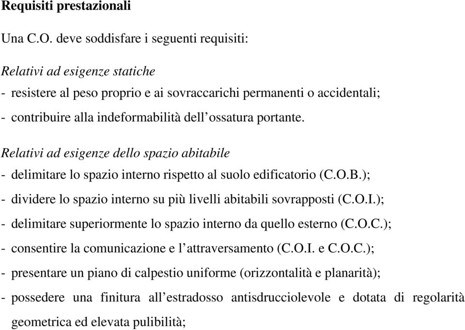 portante. Relativi ad esigenze dello spazio abitabile - dli delimitarei lospazio interno rispetto al suoloedificatorio i (C.O.B.