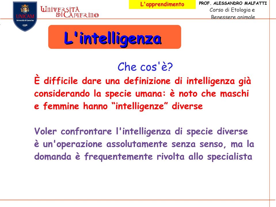 umana: è noto che maschi e femmine hanno intelligenze diverse Voler