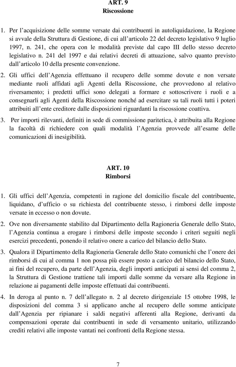 241, che opera con le modalità previste dal capo III dello stesso decreto legislativo n.