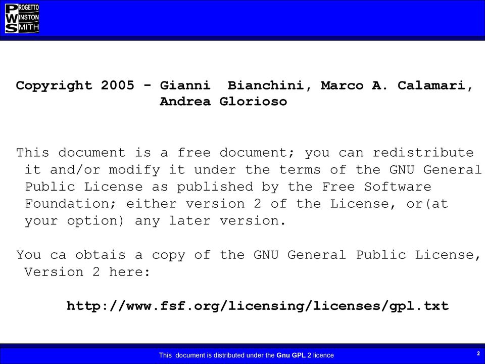 the GNU General Public License as published by the Free Software Foundation; either version 2 of the License, or(at your