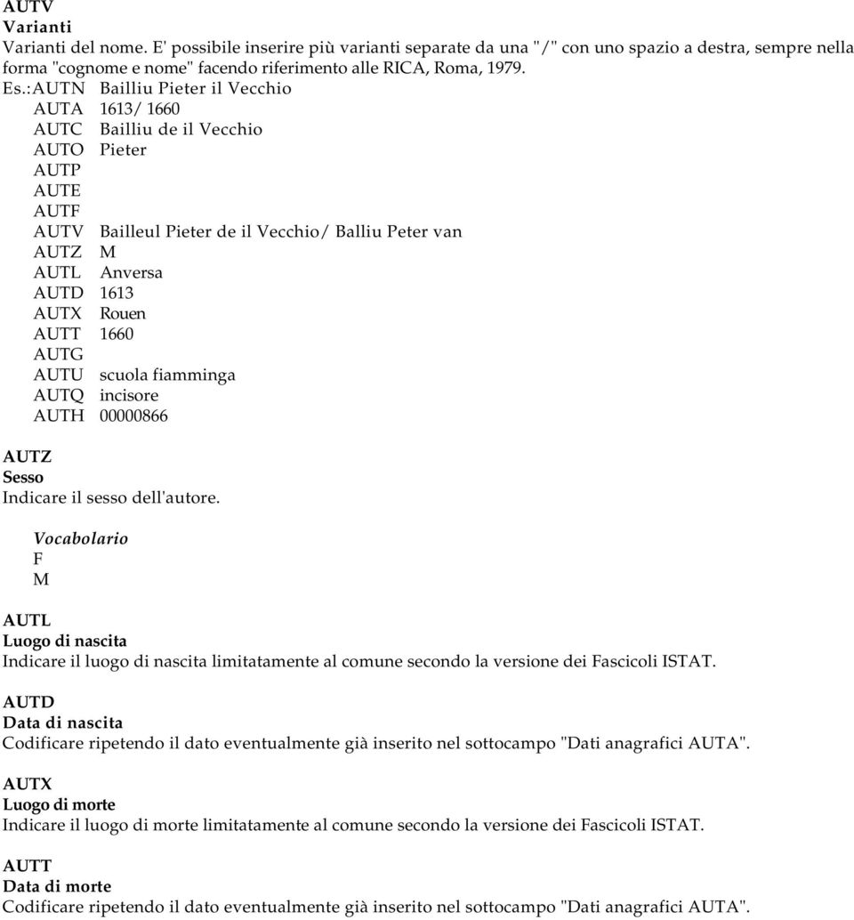 AUTT 1660 AUTG AUTU scuola fiamminga AUTQ incisore AUTH 00000866 AUTZ Sesso Indicare il sesso dell'autore.