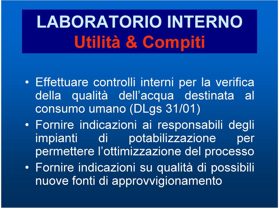 ai responsabili degli impianti di potabilizzazione per permettere l ottimizzazione