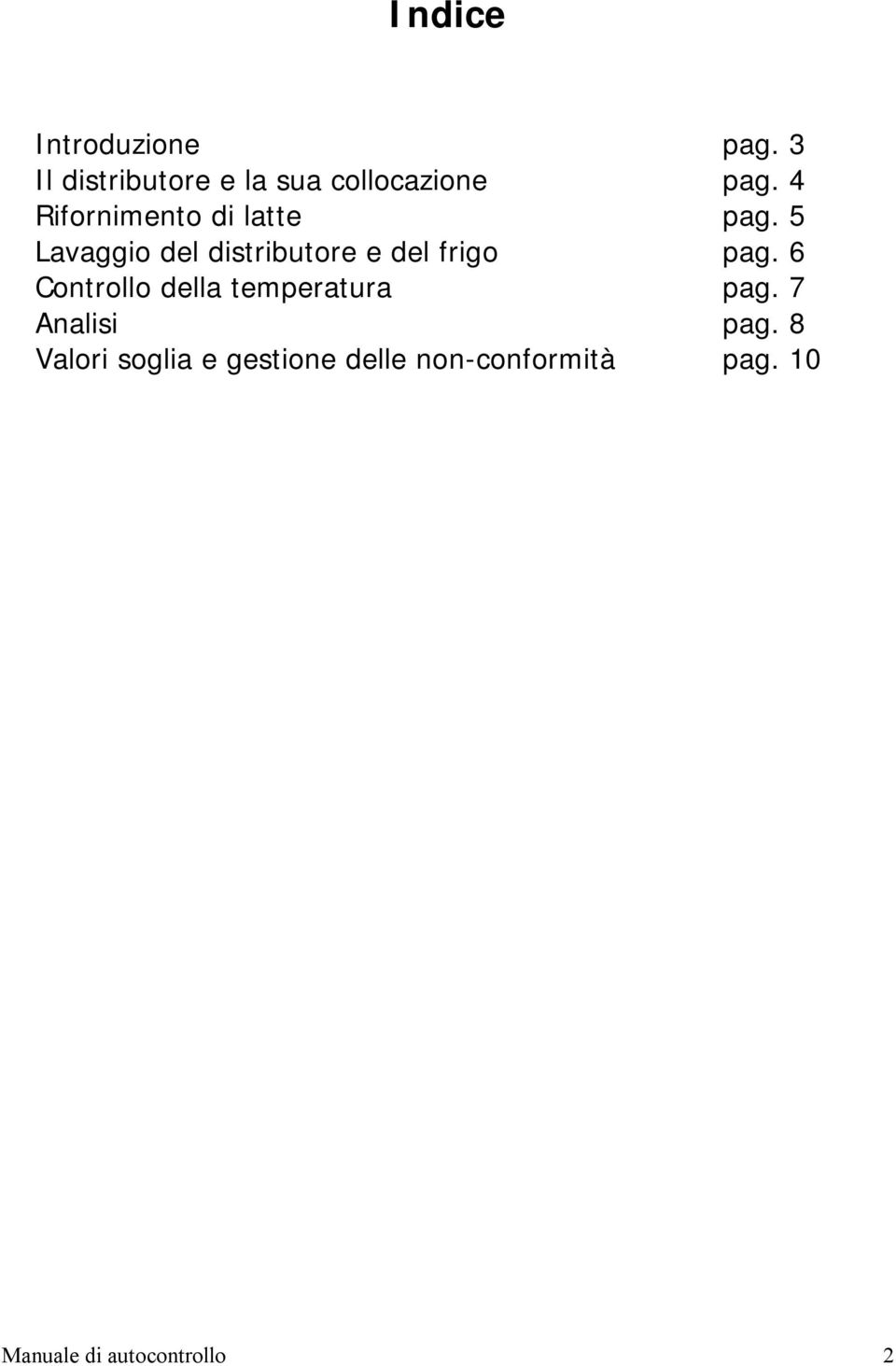 5 Lavaggio del distributore e del frigo pag.