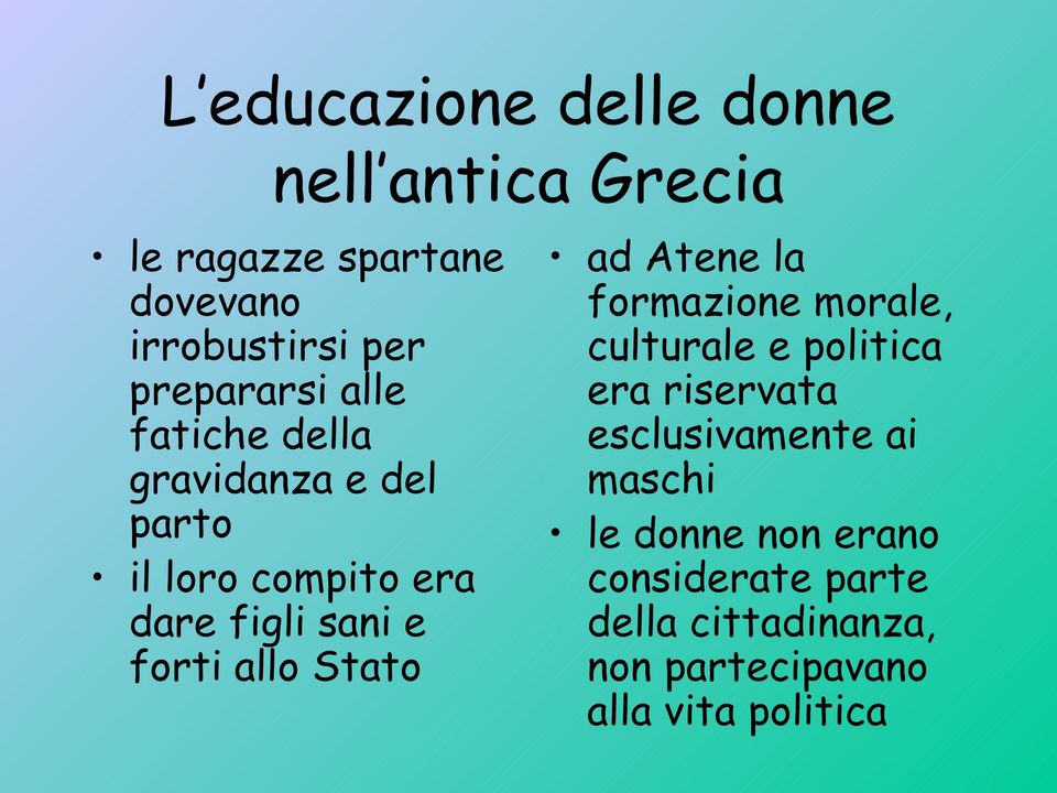 forti allo Stato ad Atene la formazione morale, culturale e politica era riservata