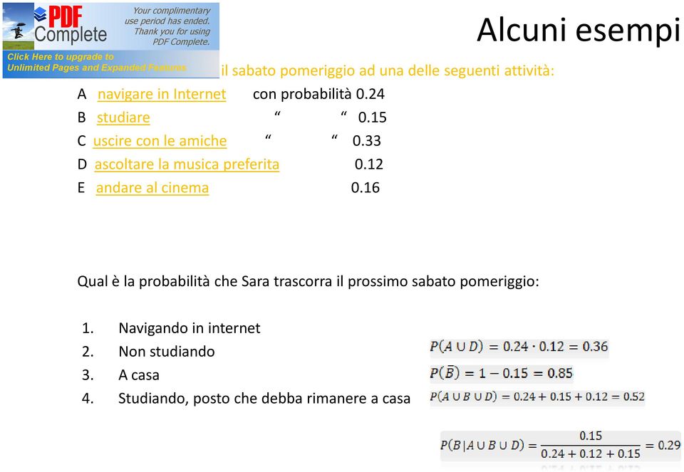 33 D ascoltare la musica preferita 0.12 E andare al cinema 0.