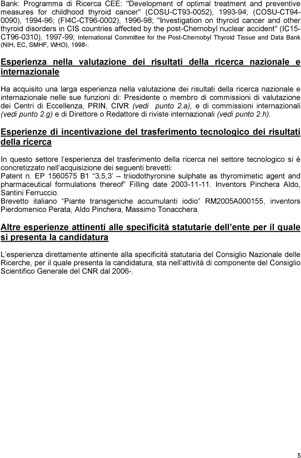 Post-Chernobyl Thyroid Tissue and Data Bank (NIH, EC, SMHF, WHO), 1998-.