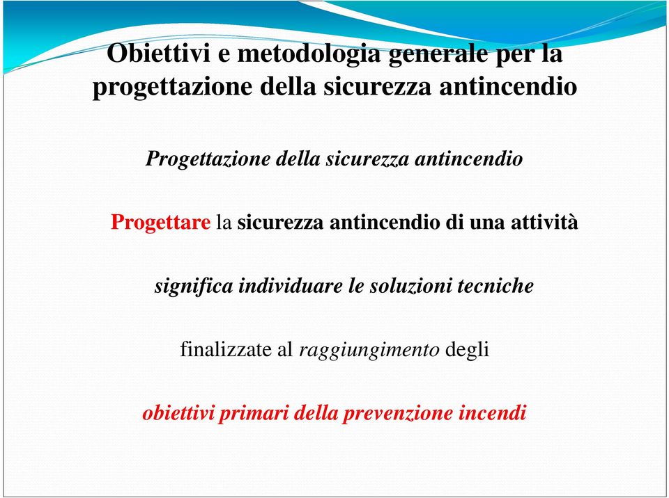 sicurezza antincendio di una attività significa individuare le soluzioni