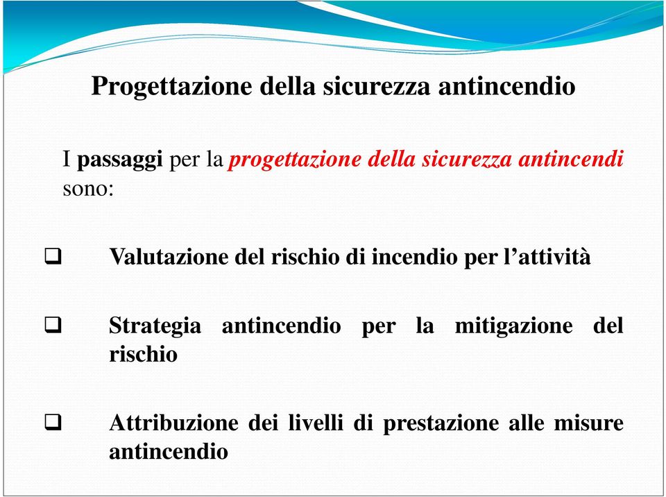 rischio di incendio per l attività Strategia antincendio per la