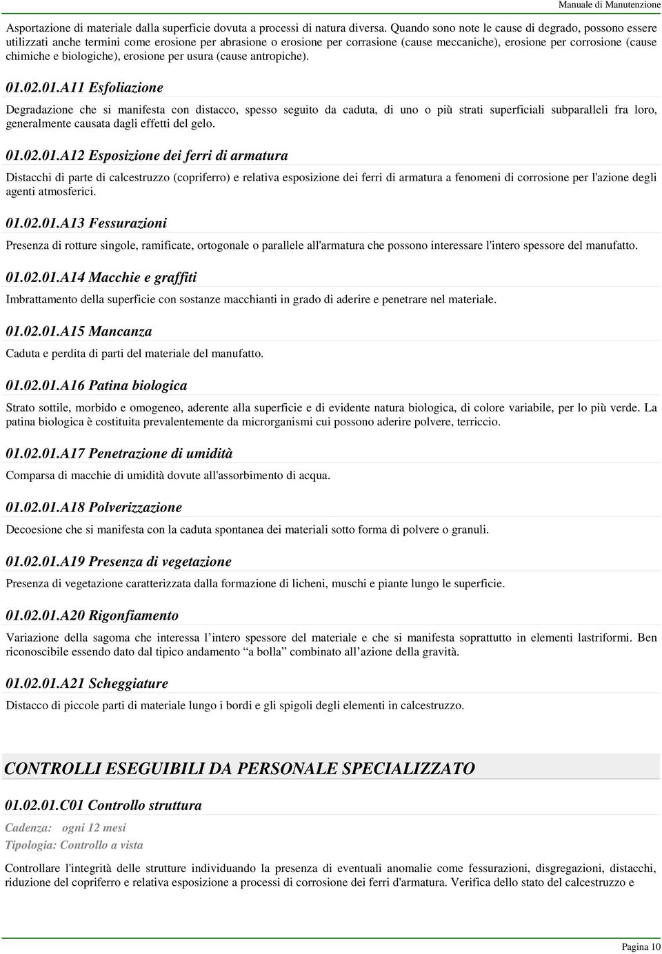 biologiche), erosione per usura (cause antropiche). 01.