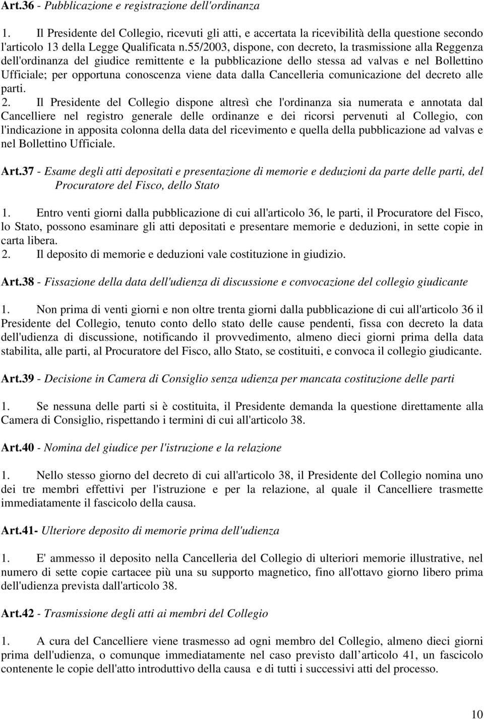 data dalla Cancelleria comunicazione del decreto alle parti. 2.