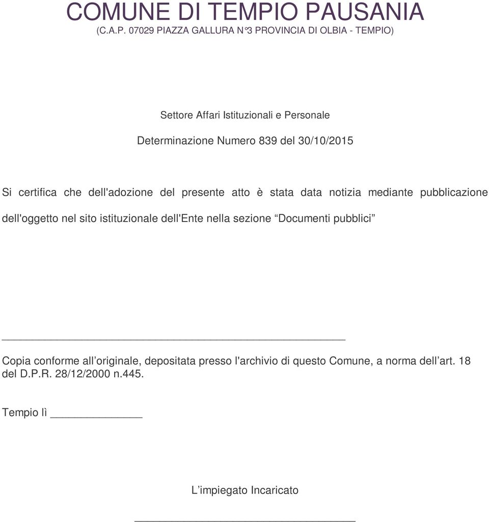 Determinazione Numero 839 del 30/10/2015 Si certifica che dell'adozione del presente atto è stata data notizia mediante