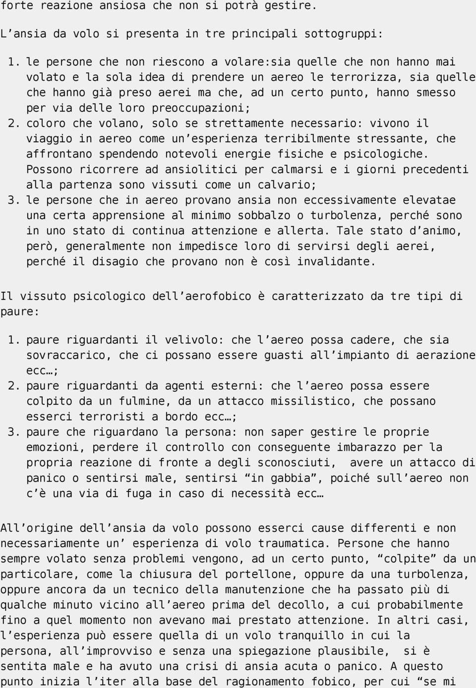 smesso per via delle loro preoccupazioni; 2.