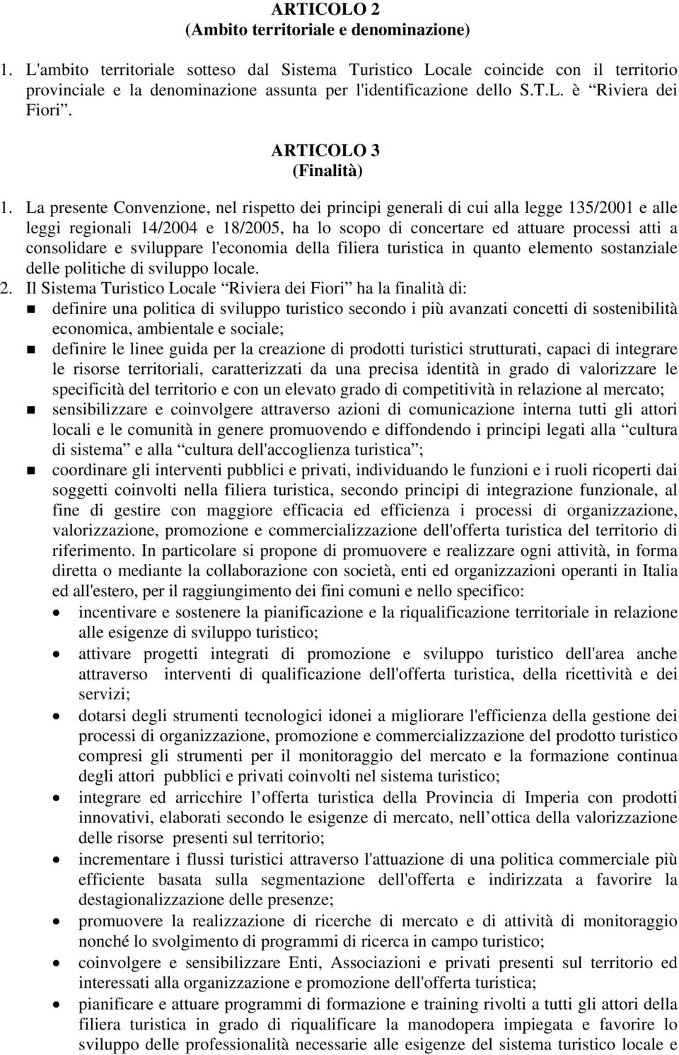 ARTICOLO 3 (Finalità) 1.