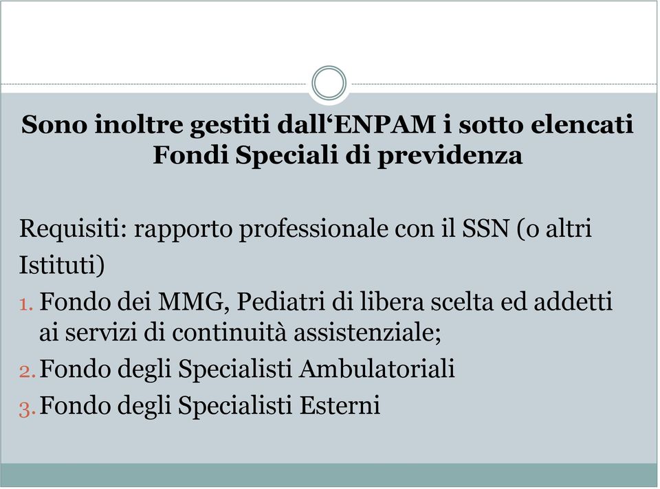 Fondo dei MMG, Pediatri di libera scelta ed addetti ai servizi di continuità