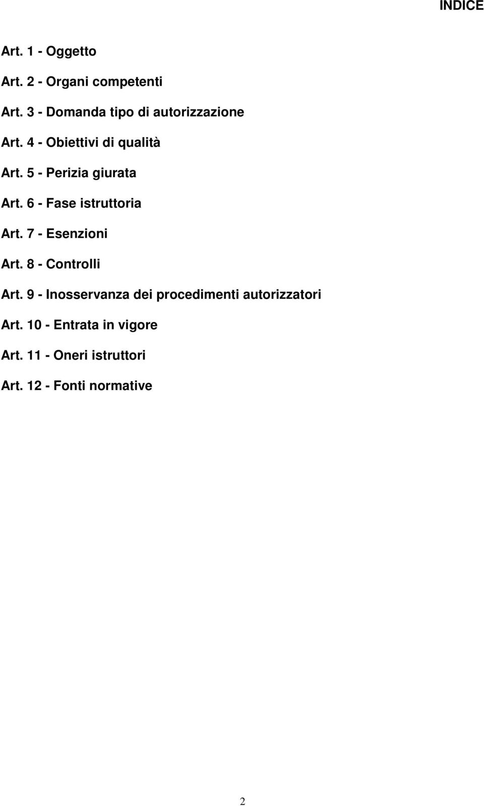 5 - Perizia giurata Art. 6 - Fase istruttoria Art. 7 - Esenzioni Art.