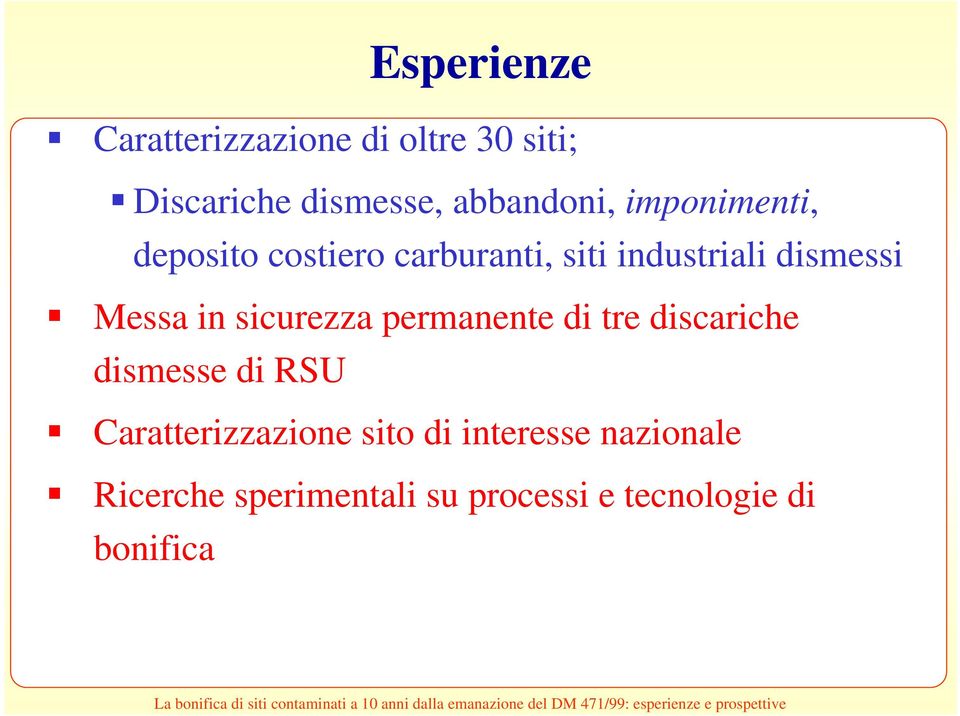 sicurezza permanente di tre discariche dismesse di RSU Caratterizzazione sito