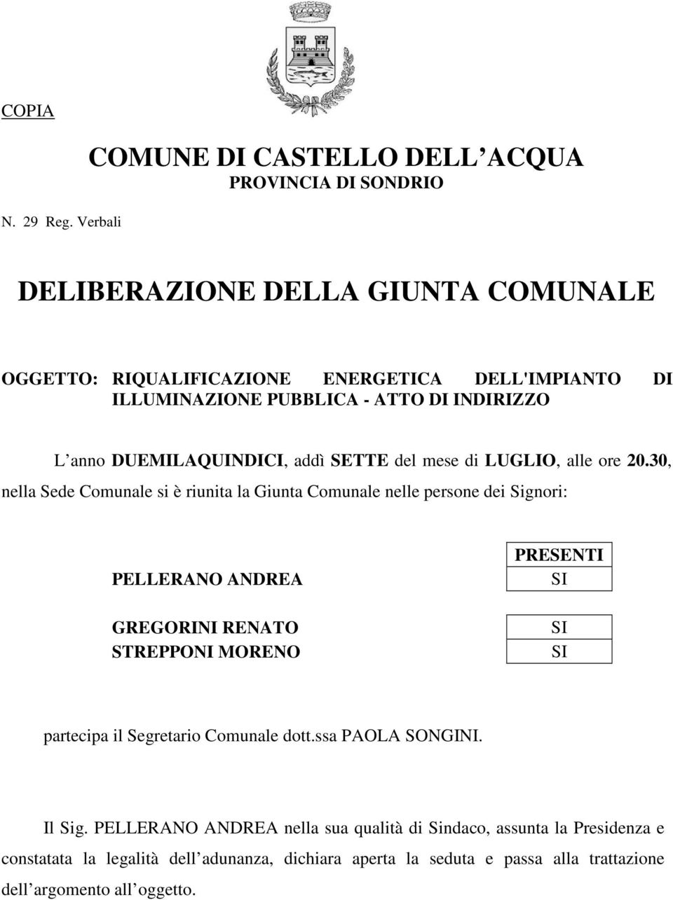 PUBBLICA - ATTO DI INDIRIZZO L anno DUEMILAQUINDICI, addì SETTE del mese di LUGLIO, alle ore 20.