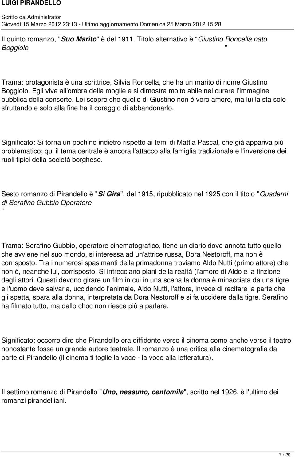 Lei scopre che quello di Giustino non è vero amore, ma lui la sta solo sfruttando e solo alla fine ha il coraggio di abbandonarlo.