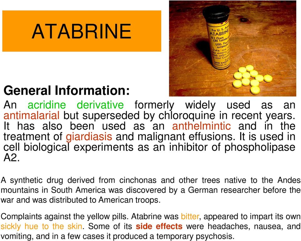 A synthetic drug derived from cinchonas and other trees native to the Andes mountains in South America was discovered by a German researcher before the war and was distributed to