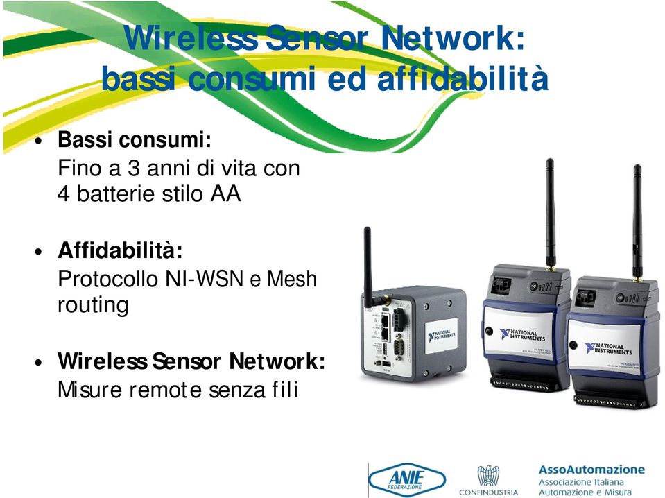 4 batterie stilo AA Affidabilità: Protocollo NI-WSN e