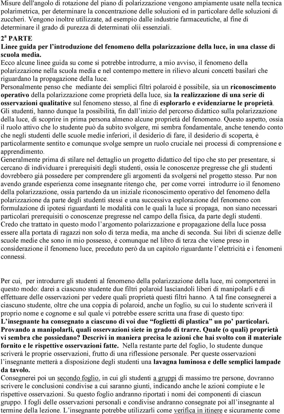 2 a PARTE Linee guida per l introduzione del fenomeno della polarizzazione della luce, in una classe di scuola media.