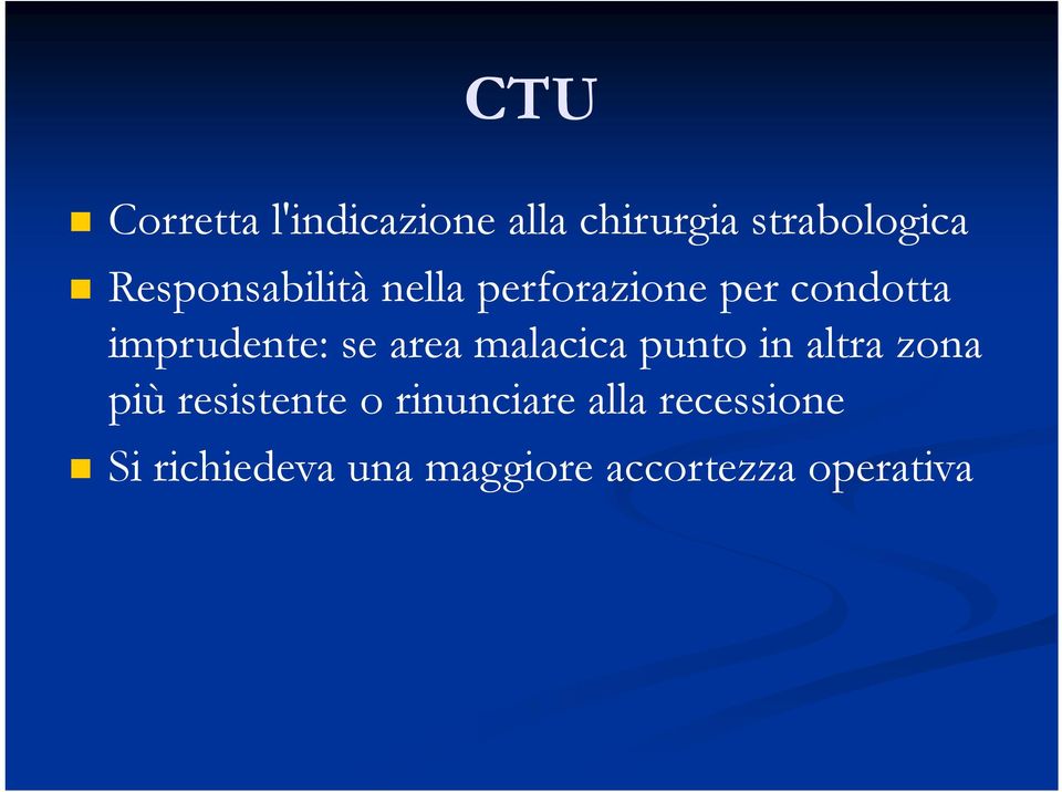 se area malacica punto in altra zona più resistente o