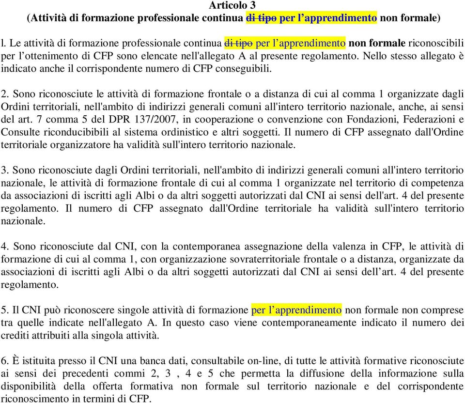 Nello stesso allegato è indicato anche il corrispondente numero di CFP conseguibili. 2.